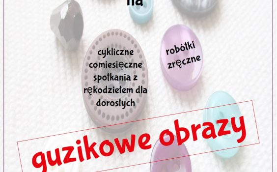 Rękodzieło dla dorosłych w maju.