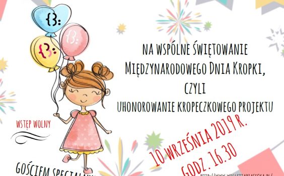 Wspólne świętowanie Międzynarodowego Dnia Kropki, czyli uhonorowanie kropeczkowego projektu.