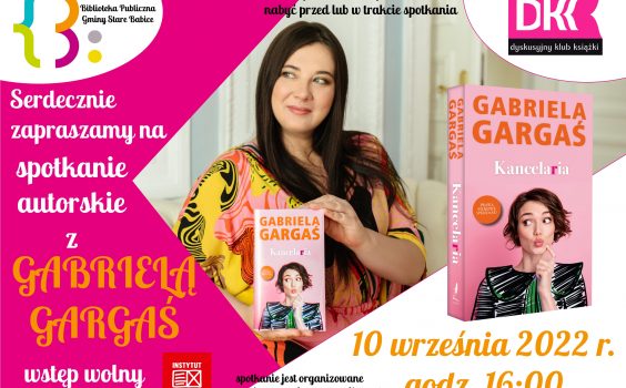 Serdecznie zapraszamy na spotkanie z autorką bestsellerowych powieści Gabrielą Gargaś.