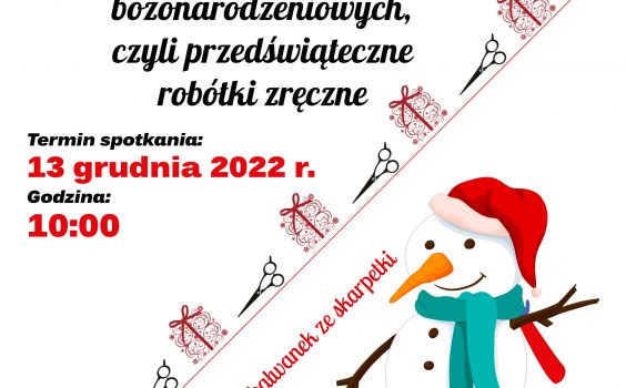 Warsztaty ozdób bożonarodzeniowych, czyli przedświąteczne robótki zręczne.